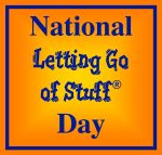 National Letting Go of Stuff Day